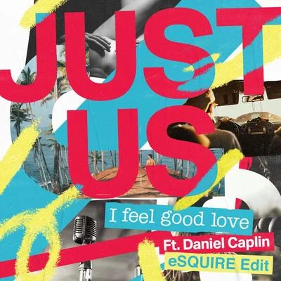 Just UsWolves By NightI Feel Good Love (Esquire Edit)