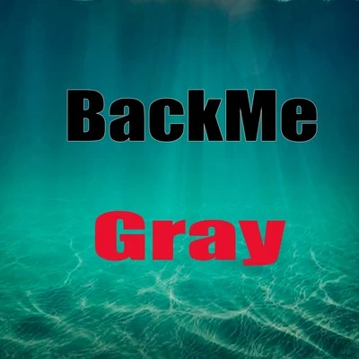 GrayBackme