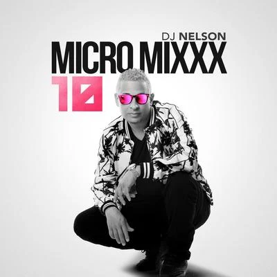 DJ NelsonMicro Mixx Vol. 10