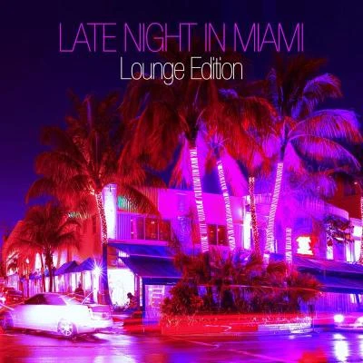 ExecutiveLate Night in Miami - Lounge Edition