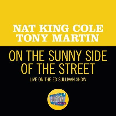 Nat King ColeOn the Sunny Side Of The Street (Live On The Ed Sullivan Show, May 6, 1956)