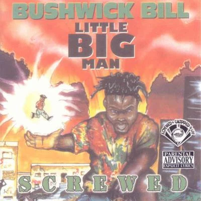 Bushwick BillMr. ScheHardcore MontanaLittle Big Man (Screwed)