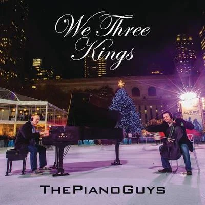 The Piano GuysWe Three Kings