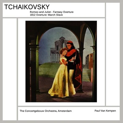 Paul van Kempen/Wilhelm KempffTchaikovsky: Romeo and Juliet