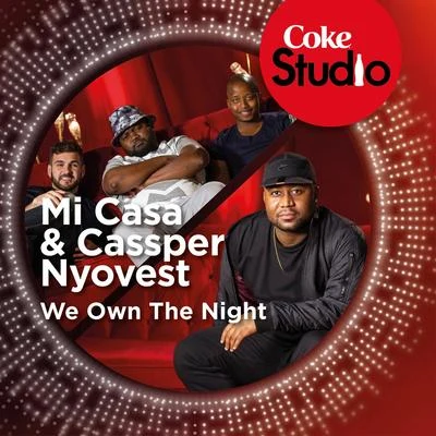 Mi CasaWe Own the Night (Coke Studio South Africa: Season 1)