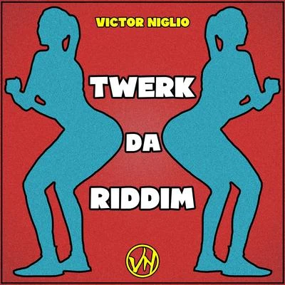 Victor NiglioBorgoreTwerk Da Riddim