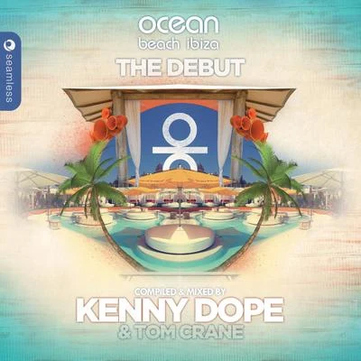 Tom CraneOcean Beach Ibiza: The Debut (Compiled & Mixed by Kenny Dope & Tom Crane)