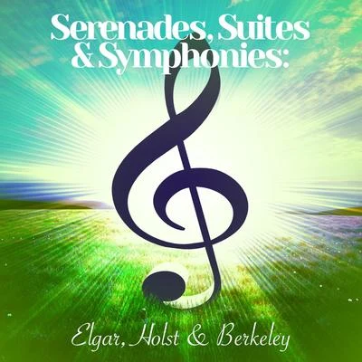 Edward Elgar/United States Marine BandSerenades, Suites & Symphonies: Elgar, Holst & Berkeley