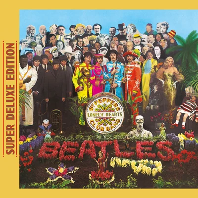 The BeatlesSgt. Peppers Lonely Hearts Club Band (Super Deluxe Edition)