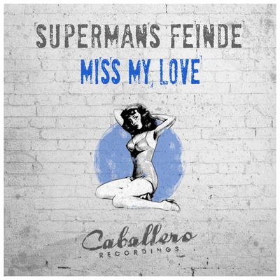 Supermans FeindeNoize GenerationMiss My Love