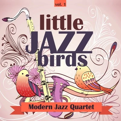 Modern Jazz QuartetLittle Jazz Birds, Vol. 1