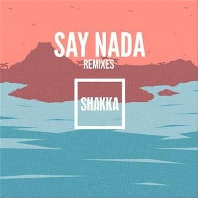 Original Dodger/ShakkaSay Nada (Remixes)