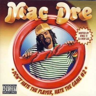 Mac Dre/San Quinn/Mac Mall/The Game/Sean T./Fed X/Keak da Sneak/Lee Majors/THC/LaceDont Hate The Player, Hate The Game#2 Hosted By Dj Rick Lee