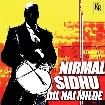 Nirmal SidhuDil Nai Milde