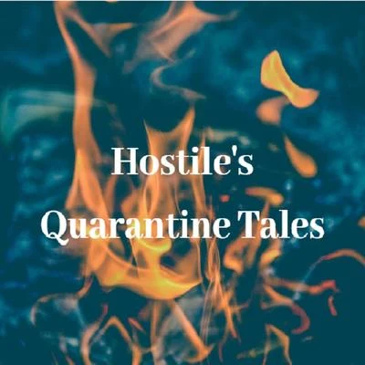 Hostile/WOLVHostiles Quarantine Tales