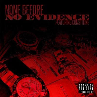 None BeforeNo Evidence (feat. Constine) (Single)