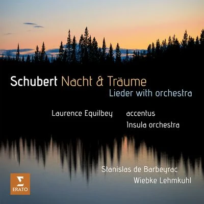 Laurence EquilbeyChoeur de Chambre AccentusSchubert: Nacht und Träume