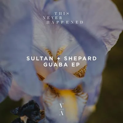 Sultan & Ned Shepard/Kate HavnevikGuaba EP