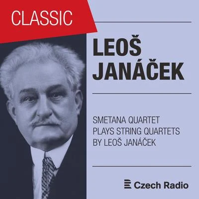 Vladimíra Klánská/Leoš Svárovský/Jan Jíša/Lumír Vaněk/Leoš Janácek/Petr Maceček/Daniel Wiesner/Lubomír Havlák/Vlastimil Mares/Jaroslav MarekLeoš Janáček: String Quartets Played by Smetana Quartet