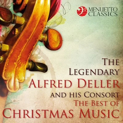 Lorenzo Guicciardi/Ottavio Rinuccini/The Deller Consort/Alfred Deller/Unknown Artist/Bible/Jacopo Sannazaro/Giovanni Giambattista/Giovanni Battista MarinoThe Legendary Alfred Deller and his Consort: The Best of Christmas Music