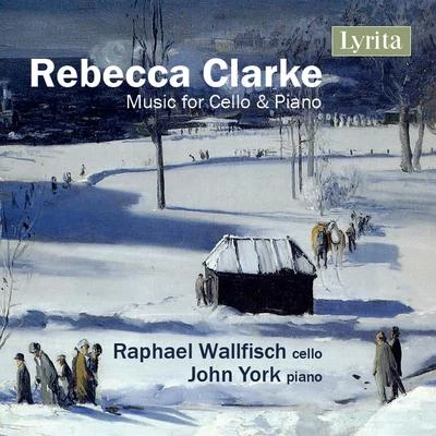 Raphael WallfischRebecca Clarke: Music for Cello and Piano