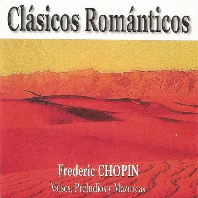 ChopinClásicos Románticos - Frédéric Chopin - Valses, Preludios y Mazurcas