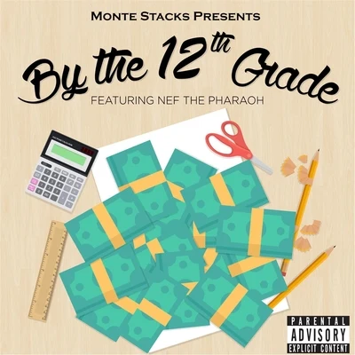 Monte StacksBy the 12th Grade (feat. Nef the Pharaoh)