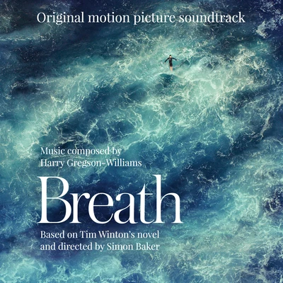 Harry Gregson-WilliamsApollo VoicesGavin GreenawayTom HoweBreath (Original Motion Picture Soundtrack)