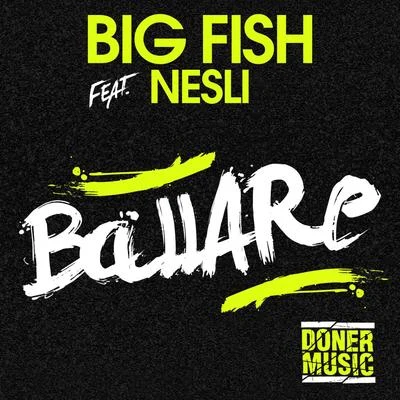 Kende/David Blank/Big FishBallare (Nesli)