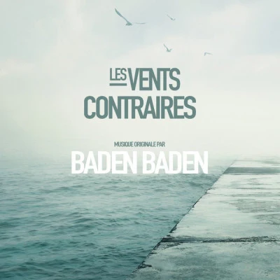 Baden BadenLes vents contraires (Original Motion Picture Soundtrack)