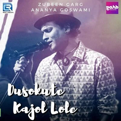 Zubeen Garg/Vidya SagarDusokute Kajol Lole