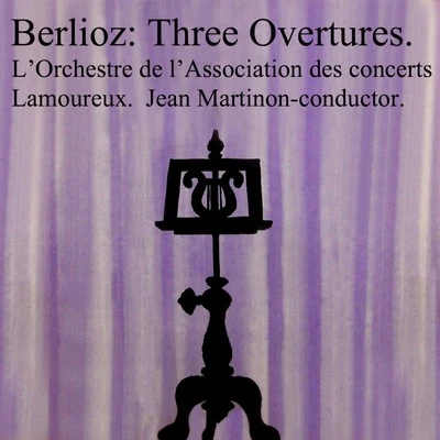 Jean Martinon/Sir Adrian Boult/Nikolai Malko/Eric TuxenBerlioz Three Overtures