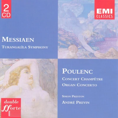 Simon PrestonOlivier Messiaen: Turangalîla Symphony; Poulenc: Concert Champêtre; Concerto in G