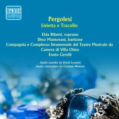 Elda RibettiGiuseppe TaddeiOrchestra Sinfonica Nazionale della RAI di TorinoVito SuscaMax RudolfPERGOLESI, G.B.: Livietta e Tracollo (Gerelli) (1956)