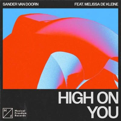 Sander Van DoornDimitri Vegas & Like MikeHigh On You (feat. Melissa de Kleine)