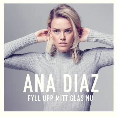 Ana DiazMarkus SchulzFyll upp mitt glas nu