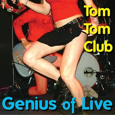 Tom Tom ClubGenius Of Live