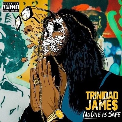 Trinidad James/Deniro FarrarNo One Is Safe