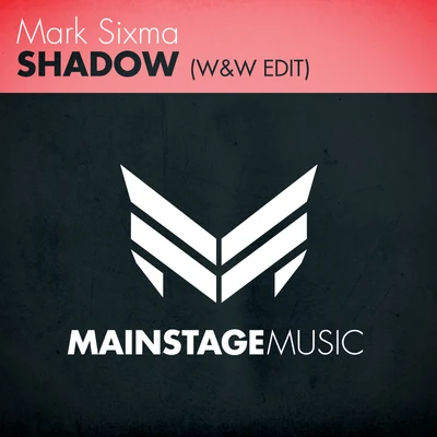 Mark SixmaShadow (W&W Edit)