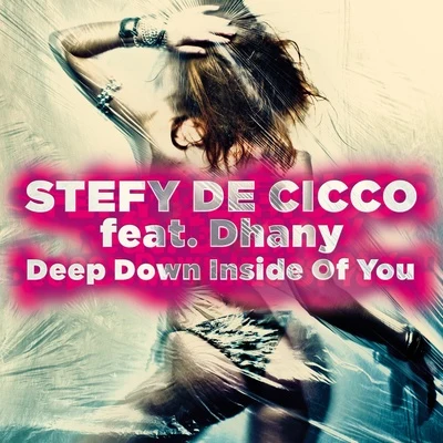 Stefy De CiccoWasbackSam TinneszDeep Down Inside Of You