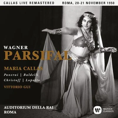 Orchestra del Teatro alla Scala, Milano/Antonio Votto/Maria CallasWagner: Parsifal (1950 - Rome) - Callas Live Remastered