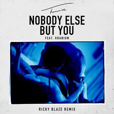 Kranium/Ed Sheeran/NylaNobody Else But You (Ricky Blaze Remix)