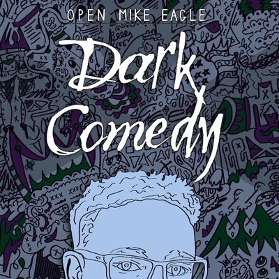 Open Mike EagleDark Comedy