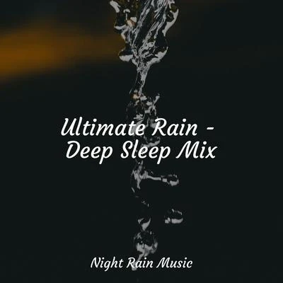 Nature Sounds for ConcentrationUltimate Rain - Deep Sleep Mix