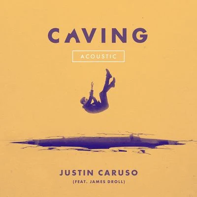 Justin CarusoCaving (feat. James Droll) [Acoustic]