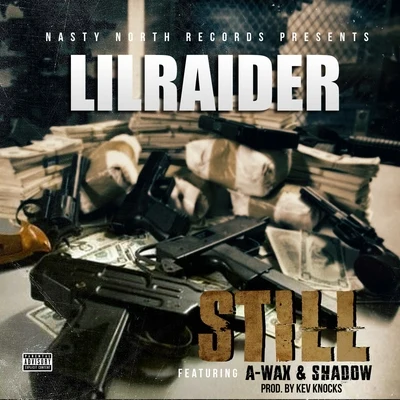 Lil RaiderStill (feat. A-Wax & Shadow)