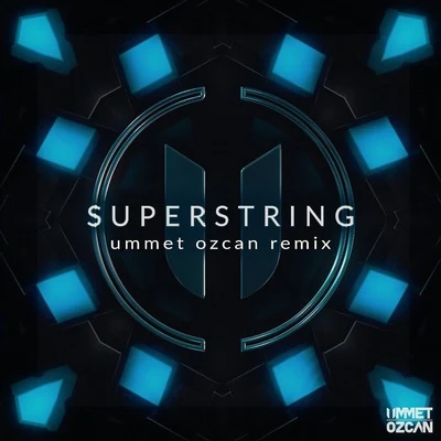 Ummet Ozcan/Lucas & SteveSuperstring (Ummet Ozcan Remix)