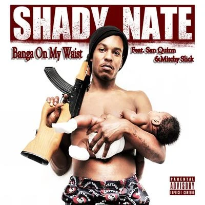 Shady Nate/Lil Blood/Fonk/Young Tray/K Dolla/Vellion/Calicoe Leankidz/Fedi/Cutty Cash/Freedy BenzBanga on My Waist - Single