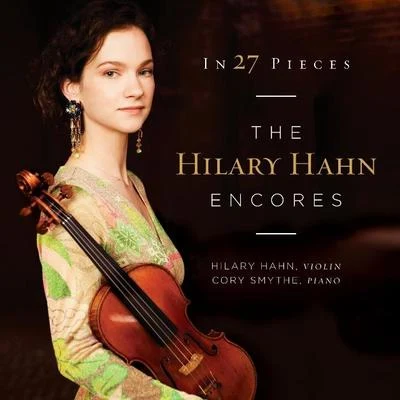 Hilary Hahn/Alain Meunier/Robert LevinIn 27 Pieces: The Hilary Hahn Encores