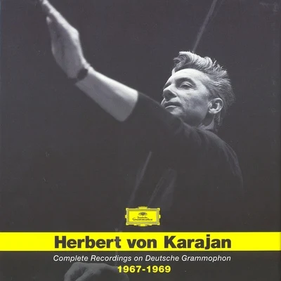 Herbert von KarajanAdolf ScherbaumBerliner PhilharmonikerLothar KochKarlheinz ZoellerMichel SchwalbéComplete Recordings on Deutsche Grammophon (Vol. 4.6 1967-1969)